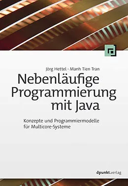 E-Book (epub) Nebenläufige Programmierung mit Java von Jörg Hettel, Manh Tien Tran