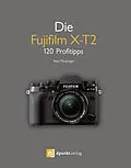 E-Book (pdf) Die Fujifilm X-T2 von Rico Pfirstinger