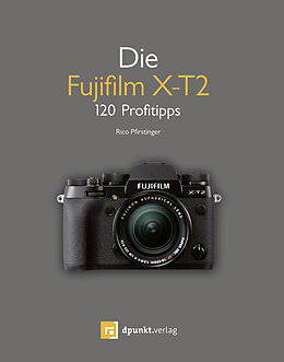 E-Book (epub) Die Fujifilm X-T2 von Rico Pfirstinger