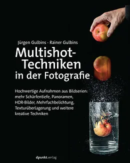 E-Book (pdf) Multishot-Techniken in der Fotografie von Jürgen Gulbins, Rainer Gulbins