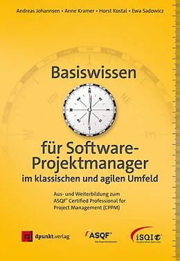 E-Book (pdf) Basiswissen für Softwareprojektmanager im klassischen und agilen Umfeld von Andreas Johannsen, Anne Kramer, Horst Kostal