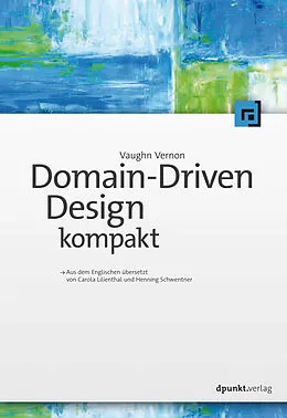E-Book (epub) Domain-Driven Design kompakt von Vaughn Vernon