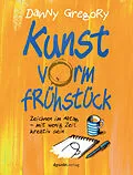 E-Book (pdf) Kunst vorm Frühstück von Danny Gregory