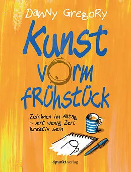 E-Book (pdf) Kunst vorm Frühstück von Danny Gregory