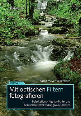 E-Book (epub) Mit optischen Filtern fotografieren von Karen Meyer-Rebentisch