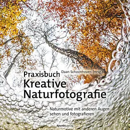 E-Book (pdf) Praxisbuch Kreative Naturfotografie von Daan Schoonhoven