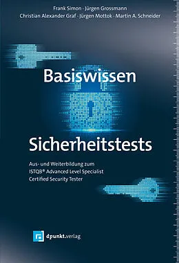 E-Book (epub) Basiswissen Sicherheitstests von Frank Simon, Jürgen Grossmann, Christian Alexander Graf