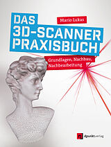 E-Book (pdf) Das 3D-Scanner-Praxisbuch von Mario Lukas
