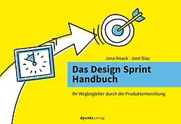 E-Book (epub) Das Design Sprint Handbuch von Jana Noack, José Díaz