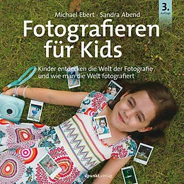 E-Book (pdf) Fotografieren für Kids von Michael Ebert, Sandra Abend