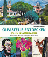 E-Book (epub) Ölpastelle entdecken  Malen in satten Farben von Martin Stankewitz