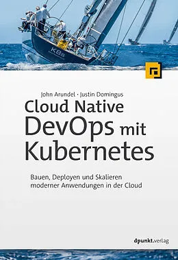 E-Book (pdf) Cloud Native DevOps mit Kubernetes von John Arundel, Justin Domingus