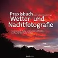 E-Book (epub) Praxisbuch Wetter- und Nachtfotografie von Daan Schoonhoven