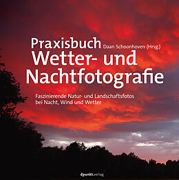 E-Book (epub) Praxisbuch Wetter- und Nachtfotografie von Daan Schoonhoven