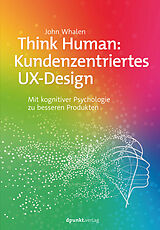 E-Book (pdf) Think Human: Kundenzentriertes UX-Design von John Whalen