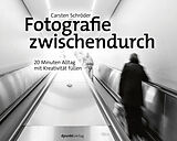E-Book (epub) Fotografie zwischendurch von Carsten Schröder