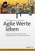 E-Book (epub) Agile Werte leben von Robert Wiechmann, Laura Paradiek