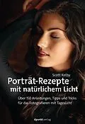 E-Book (epub) Porträt-Rezepte mit natürlichem Licht von Scott Kelby