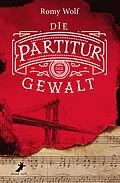 E-Book (epub) Die Partitur der Gewalt von Romy Wolf
