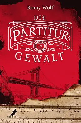 E-Book (epub) Die Partitur der Gewalt von Romy Wolf