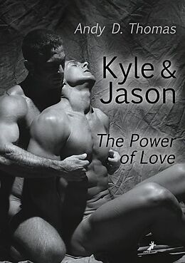 Kartonierter Einband Kyle &amp; Jason: The Power of Love von Andy D. Thomas