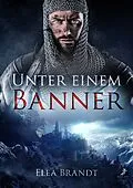 E-Book (epub) Unter einem Banner von Elea Brandt