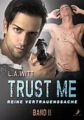 E-Book (epub) Trust me - reine Vertrauenssache von L.A. Witt