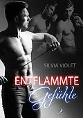 E-Book (epub) Entflammte Gefühle von Silvia Violet
