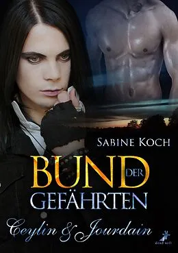 E-Book (epub) Bund der Gefährten: Ceylin & Jourdain von Sabine Koch