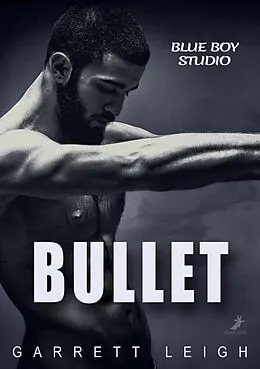 E-Book (epub) Blue Boy: Bullet von Garrett Leigh