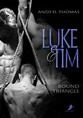 E-Book (epub) Luke & Tim: Bound Triangle von Andy D. Thomas