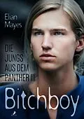 E-Book (epub) Die Jungs aus dem Panther 3: Bitchboy von Elian Mayes