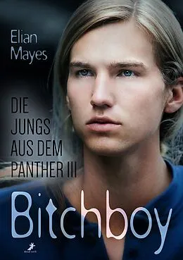 E-Book (epub) Die Jungs aus dem Panther 3: Bitchboy von Elian Mayes