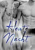 E-Book (epub) Heute Nacht ... von Karen Stivali