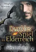 E-Book (epub) Dunkles Spiel im Elderreich von Meghan Maslow