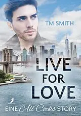 E-Book (epub) Live for Love von TM Smith