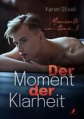 E-Book (epub) Der Moment der Klarheit von Karen Stivali