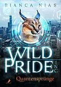 E-Book (epub) Wild Pride Inc. - Quantensprünge von Bianca Nias
