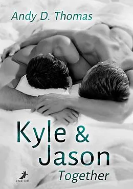E-Book (epub) Kyle &amp; Jason: Together von Andy D. Thomas
