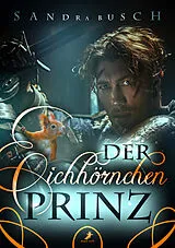 Kartonierter Einband Der Eichhörnchenprinz von Sandra Busch