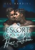 E-Book (epub) Escort gesucht - Herz verloren von Meg Harding