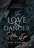 E-Book (epub) In Love &amp; Danger: Alter Ego von Lea M. Beckmann