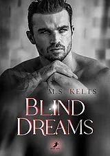Kartonierter Einband Blind Dreams von M.S. Kelts