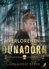 Kartonierter Einband Die Verlorenen von Dúnadorn von Orlando Stein