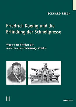 E-Book (pdf) Friedrich Koenig und die Erfindung der Schnellpresse von Eckhard Rieck