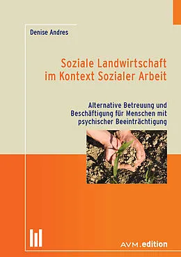 E-Book (pdf) Soziale Landwirtschaft im Kontext Sozialer Arbeit von Denise Andres