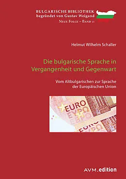 E-Book (pdf) Die bulgarische Sprache in Vergangenheit und Gegenwart von Helmut Wilhelm Schaller