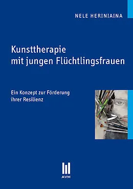 E-Book (pdf) Kunsttherapie mit jungen Flüchtlingsfrauen von Nele Heriniaina
