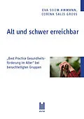 E-Book (pdf) Alt und schwer erreichbar von Eva Soom Ammann, Corina Salis Gross