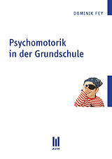 E-Book (pdf) Psychomotorik in der Grundschule von Dominik Fey